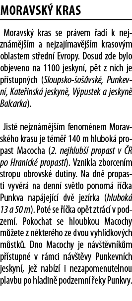 Moravsk  kras Moravsk  kras se pr vem  ad  k nejzn m j  m a nejzaj mav j  m krasov m oblastem st edn  Evropy  Dosud z   