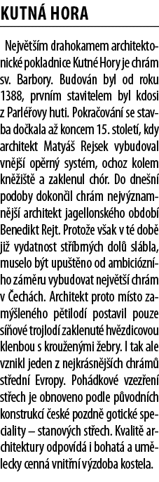 Kutn  Hora Nejv t  m drahokamem architektonick  pokladnice Kutn  Hory je chr m sv  Barbory  Budov n byl od roku 1388,   