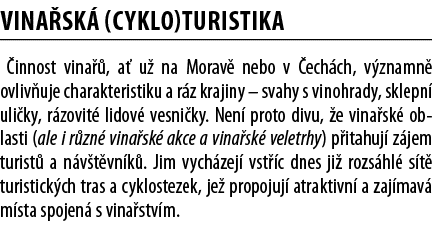 Vina sk  (cyklo)turistika  innost vina  , a  u  na Morav  nebo v  ech ch, v znamn  ovliv uje charakteristiku a r z kr   