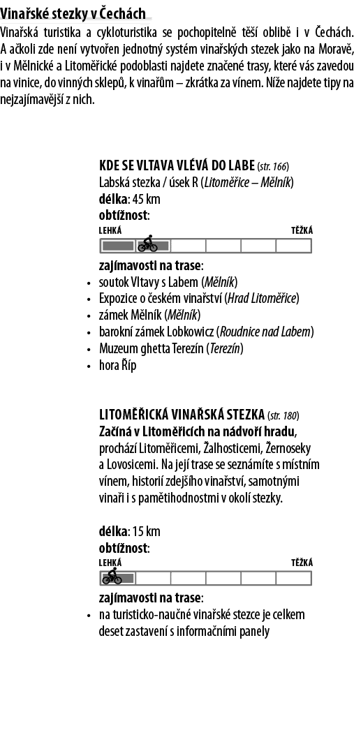Vina sk  stezky v  ech ch Vina sk  turistika a cykloturistika se pochopiteln  t    oblib  i v  ech ch  A a koli zde n   