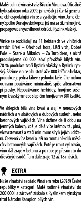 Mal  rodinn  vina stv  z B ez  u Mikulova  Ofici ln  bylo zalo eno roku 2009, jsme v ak ji   tvrt  generace obhospoda   