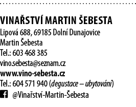  Vina stv  Martin  ebesta Lipov  688, 69185 Doln  Dunajovice Martin  ebesta Tel : 603 468 385 vino sebesta seznam cz    