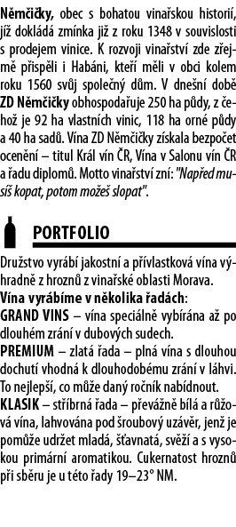 N m i ky, obec s bohatou vina skou histori , j   dokl d  zm nka ji  z roku 1348 v souvislosti s prodejem vinice  K ro   