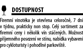  Dostupnost Firemn  vinot ka je otev ena celoro n , 7 dn  v t dnu, prakticky non stop  Cel  sortiment za firemn  ceny   