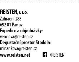  Reisten, s  r  o  Zahradn  288 692 01 Pavlov Expedice a objedn vky: venclova reisten cz Degusta n  prostor Stodola:    