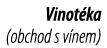 Vinot ka  (obchod s v nem)