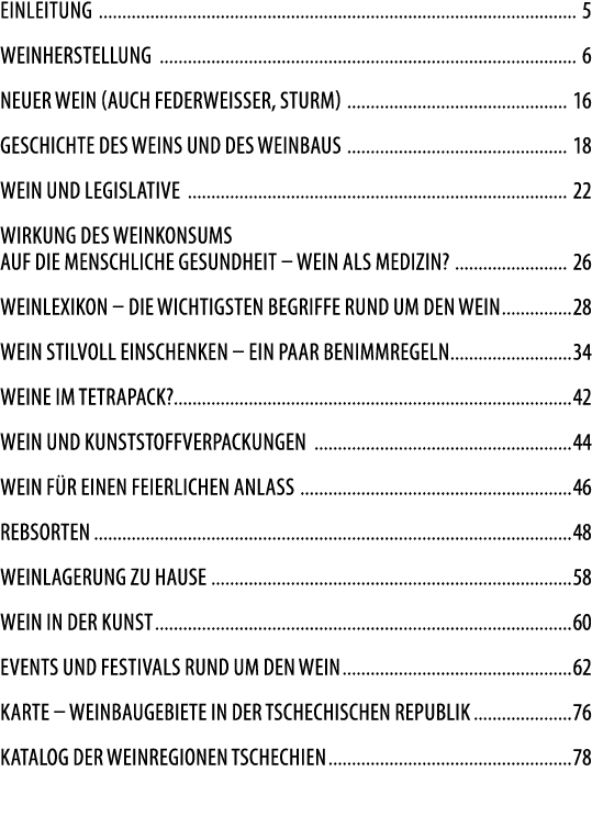 Einleitung  5 WEINHERSTELLUNG  6 NEUER WEIN (AUCH FEDERWEI ER, STURM)  16 GESCHICHTE DES WEINS UND DES WEINBAUS  18 W   