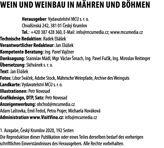 Wein UND WEINBAU IN M HREN UND B HMEN  Herausgeber: Vydavatelstv  MCU s  r  o  Chval insk  242, 381 01  esk  Krumlov    