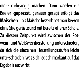 mehr r ckg ngig machen  Dann werden die Beeren gepresst, genauer gesagt erfolgt das Maischen   als Maische bezeichnet   