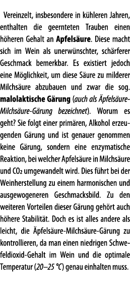 Vereinzelt, insbesondere in k hleren Jahren, enthalten die geernteten Trauben einen h heren Gehalt an Apfels ure  Die   