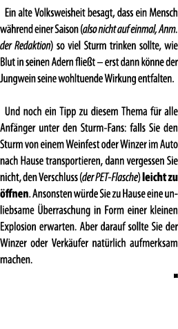Ein alte Volksweisheit besagt, dass ein Mensch w hrend einer Saison (also nicht auf einmal, Anm  der Redaktion) so vi   