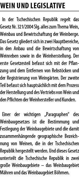 WEIN UND LEGISLATIVE In der Tschechischen Republik regelt das Gesetz Nr  321 2004 Slg  alles zum Thema Wein, Weinbau    