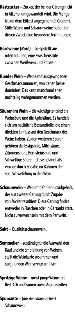 Restzucker   Zucker, der bei der G rung nicht in Alkohol umgewandelt wird  Die Menge ist auf dem Etikett angegeben (i   