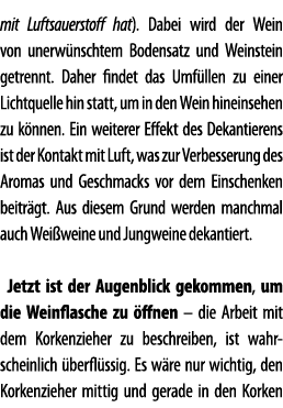 mit Luftsauerstoff hat)  Dabei wird der Wein von unerw nschtem Bodensatz und Weinstein getrennt  Daher findet das Umf   