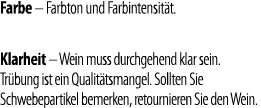 Farbe   Farbton und Farbintensit t  Klarheit   Wein muss durchgehend klar sein  Tr bung ist ein Qualit tsmangel  Soll   