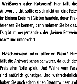 Wei wein oder Rotwein  Hier f llt die Antwort leicht: sollte es sich nicht um eine Feier im kleinen Kreis mit G sten    