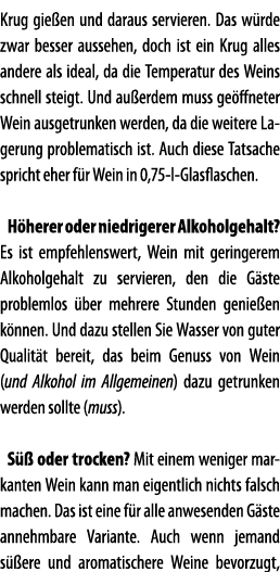 Krug gie en und daraus servieren  Das w rde zwar besser aussehen, doch ist ein Krug alles andere als ideal, da die Te   