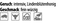 Geruch: intensiv, Lindenbl tenhonig Geschmack: fein w rzig   