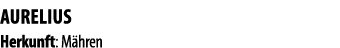 Aurelius Herkunft: M hren 