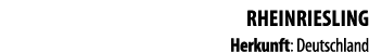 RHEINRIESLING Herkunft: Deutschland 