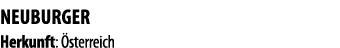 NEUBURGER Herkunft:  sterreich 