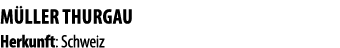M ller Thurgau Herkunft: Schweiz 
