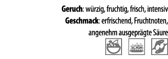 Geruch: w rzig, fruchtig, frisch, intensiv Geschmack: erfrischend, Fruchtnoten, angenehm ausgepr gte S ure  