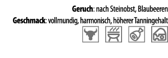 Geruch: nach Steinobst, Blaubeeren Geschmack: vollmundig, harmonisch, h herer Tanningehalt   