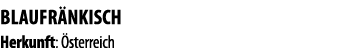 BLAUFR NKISCH Herkunft:  sterreich 