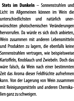 Stets im Dunkeln   Sonnenstrahlen und Licht im Allgemeinen k nnen im Wein die unterschiedlichsten und nat rlich unerw   