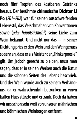 noch f nf Tropfen des kostbaren Getr nks heraus  Der ber hmte chinesische Dichter Li Po (701 762) war f r seinen auss   