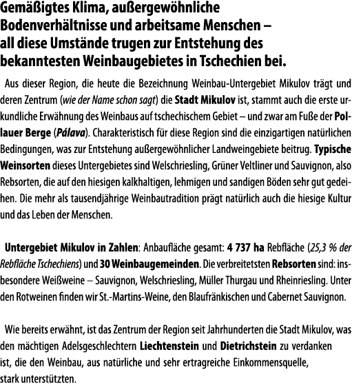 Gem  igtes Klima, au ergew hnliche Bodenverh ltnisse und arbeitsame Menschen   all diese Umst nde trugen zur Entstehu   