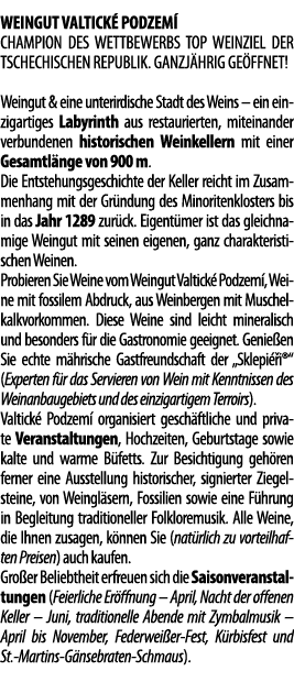 WEINGUT VALTICK  PODZEM  CHAMPION DES WETTBEWERBS TOP WEINZIEL DER TSCHECHISCHEN REPUBLIK  GANZJ HRIG GE FFNET  Weing   