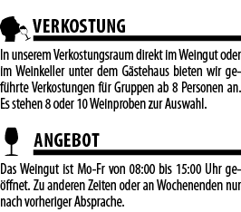  VERKOSTUNG In unserem Verkostungsraum direkt im Weingut oder im Weinkeller unter dem G stehaus bieten wir gef hrte V   