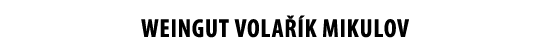 WEINGUT VOLA  K MIKULOV 