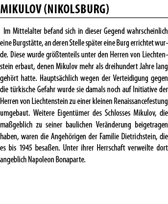 MIKULOV (NIKOLSBURG) Im Mittelalter befand sich in dieser Gegend wahrscheinlich eine Burgst tte, an deren Stelle sp t   