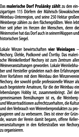 Das malerische Dorf Pru  nky z hlt zu den einzigartigen 115 D rfern der M hrisch-Slowakischen Weinbau-Unterregion, un   