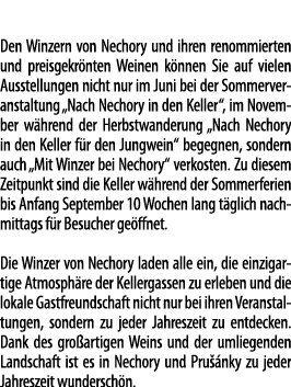  Den Winzern von Nechory und ihren renommierten und preisgekr nten Weinen k nnen Sie auf vielen Ausstellungen nicht n   