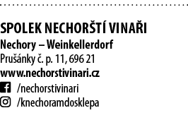  Spolek Nechor t  vina i Nechory   Weinkellerdorf Pru  nky    p  11, 696 21 www nechorstivinari cz   nechorstivinari    