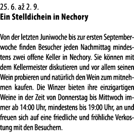 25  6  a  2  9   Ein Stelldichein in Nechory   Von der letzten Juniwoche bis zur ersten Septemberwoche finden Besuche   