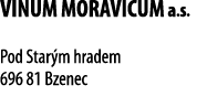 Vinum Moravicum a s   Pod Star m hradem 696 81 Bzenec 