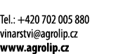  Tel : +420 702 005 880 vinarstvi agrolip cz www agrolip cz
