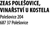 Zeas Pole ovice, Vina stv  u Kostela Pole ovice 204 687 37 Pole ovice 