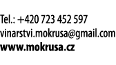  Tel : +420 723 452 597 vinarstvi mokrusa gmail com www mokrusa cz 