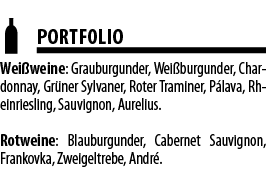  PORTFOLIO Wei weine: Grauburgunder, Wei burgunder, Chardonnay, Gr ner Sylvaner, Roter Traminer, P lava, Rheinrieslin   