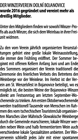 DER WINZERVEREIN DOLN  BOJANOVICE wurde 2016 gegr ndet und vereint mehr als drei ig Mitglieder  Unter den Mitgliedern   
