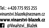  Tel : +420 775 955 255 vinarstvi blazek seznam cz www vinarstvi-blazek cz   Vina stv _Bla ek