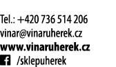  Tel : +420 736 514 206 vinar vinaruherek cz www vinaruherek cz   sklepuherek