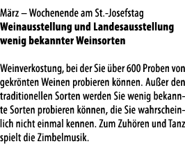 M rz   Wochenende am St -Josefstag  Weinausstellung und Landesausstellung wenig bekannter Weinsorten Weinverkostung,    