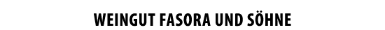 WEINGUT FASORA UND S HNE